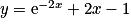 y=\mathrm{e}^{-2x}+2x-1