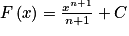 F\left ( x \right )=\frac{x^{n+1}}{n+1}+C