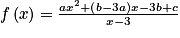 f\left ( x \right )=\frac{ax^{2}+\left ( b-3a \right )x-3b+c}{x-3}