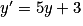 {y}' = 5y + 3