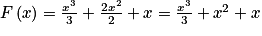 F\left ( x \right )=\frac{x^{3}}{3}+\frac{2x^{2}}{2}+x=\frac{x^{3}}{3}+x^{2}+x