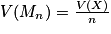 V(M_{n})=\frac{V(X)}{n}