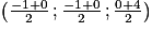\left ( \frac{-1+0}{2}\, ; \frac{-1+0}{2}\, ; \frac{0+4}{2} \right )