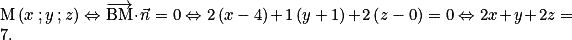 \mathrm{M}\left ( x\: ; y\: ; z \right )\Leftrightarrow \overrightarrow{\mathrm{BM}}\cdot \vec{n} = 0 \Leftrightarrow 2\left ( x-4 \right )+1\left ( y+1 \right )+2\left ( z-0 \right )=0\Leftrightarrow 2x + y + 2z = 7.