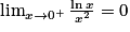 \lim_{x\rightarrow 0^{+}}\frac{\mathrm{ln}\, x}{x^{2}} = 0