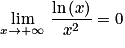 \displaystyle \lim_{x \to +\infty}\, \frac{\mathrm{ln}\left ( x \right )}{x^{2}}= 0