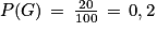 P(G)\, =\, \frac{20}{100}\, =\, 0,2