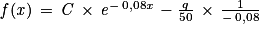 \mathit{f}(\mathit{x})\, =\, \mathit{C}\, \times \, \mathit{e}^{-\, 0,08\mathit{x}}\,-\frac{q}{50}\, \times \, \frac{1}{-\, 0,08}