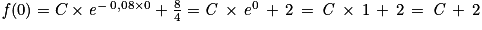 \, \mathit{f}(0)=C\times \mathit{e}^{-\, 0,08\times 0}+\frac{8}{4}=\mathit{C}\, \times \, e^{0}\, +\, 2\, =\, \mathit{C}\, \times \, 1\, +\, 2\, =\, \mathit{C}\, +\, 2