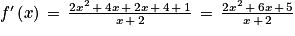 {f}'\left ( x \right )\, = \, \frac{2x^{2}\, +\, 4x\, +\, 2x\, +\, 4\, +\, 1}{x\, +\, 2}\, = \, \frac{2x^{2}\, +\, 6x\, +\, 5}{x\, +\, 2}