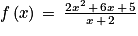 f\left ( x \right )\, = \, \frac{2x^{2}\, +\, 6x\, +\, 5}{x\, +\, 2}