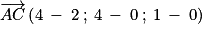 \mathit{\overrightarrow{AC}}\left ( 4\: -\: 2\: ;\: 4\: -\: 0\: ;\: 1\: -\: 0 \right )