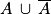 A\: \cup\: \overline{A}