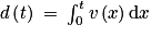 d\left ( t \right )\: =\: \int_{0}^{t}v\left ( x \right )\textrm{d}x