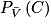 P_{\bar{V}}\left ( C \right )