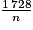 \frac{1\, 728}{n}