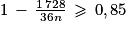 1\, -\, \frac{1\, 728}{36n} \, \geq \, 0,85