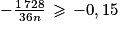 -\frac{1\, 728}{36n}\, \geq \, -0,15
