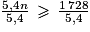 \frac{5,4n}{5,4}\, \geq \, \frac{1\, 728}{5,4}