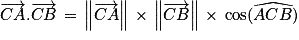 \overrightarrow{CA}.\overrightarrow{CB}\, =\, \left\| \overrightarrow{CA}\right\| \, \times \, \left\| \overrightarrow{CB}\right\| \, \times \, \textrm{cos}(\widehat{ACB})