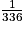 \frac{1}{336}