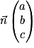 \vec{n}\begin{pmatrix}a \\b\\c\end{pmatrix}