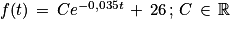 f(t)\, =\, Ce^{-0,035t}\, +\, 26\, ;\, C\,\in \, \mathbb{R}