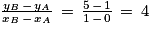 \frac{y_{B}\, -\,y_{A} }{x_{B}\, -\, x_{A}}\, =\, \frac{5\, -\, 1}{1\, -\, 0}\, =\, 4