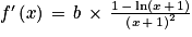 f'\left ( x \right )\, =\,b\, \times \, \frac{1\, -\, \textrm{ln}\left ( x\, +\, 1 \right )}{\left ( x\, +\, 1 \right )^{2}}
