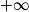 \mathbf{+\infty }