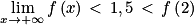 \displaystyle \lim_{x \to +\infty }f\left ( x \right )\, <\, 1,5\, <\, f\left ( 2 \right )