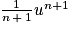 \frac{1}{n\, +\, 1}u^{n+1}