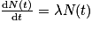 \frac{\textrm{d}N(t)}{\textrm{d}t}=\lambda N(t)
