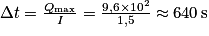 \Delta t= \frac{Q_{\mathrm{max}}}{I}= \frac{9,6\times 10^{2}}{1,5}\approx 640\, \mathrm{s}