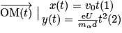 \overrightarrow{\textrm{OM}(t)}\left.\begin{matrix}\\\end{matrix}\right| \begin{matrix}x (t)=v_{0}t (1)\\ y(t)=\frac{\textrm{e}U}{m_{\alpha }d}t^{2} (2)\end{matrix}