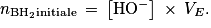 n_{\mathrm{BH}_{2}\textrm{initiale}}\: =\: \left [ \mathrm{HO}^{-} \right ]\: \times \: V_{E}.