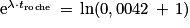\mathrm{e}^{\lambda \cdot t_{\mathrm{roche}}}\, =\, \mathrm{ln}(0,0042\, +\, 1)