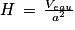 H\, =\, \frac{V_{eau}}{a^{2}}