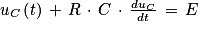 u_{C}\left ( t \right )\, +\, R\, \cdot \, C\, \cdot \, \frac{du_{C}}{dt}\, =\, E