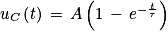 u_{C}\left ( t \right )\, =\, A\left ( 1\, -\, e^{-\frac{t}{\tau }}\right )