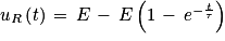 u_{R}\left ( t \right )\, =\, E\, -\, E\left ( 1\, -\, e^{-\frac{t}{\tau }} \right )