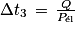 \Delta t_{3}\, =\, \frac{Q}{P_{\textrm{él}}}