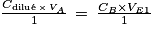 \frac{C_{\textrm{dilu}\acute{\textrm{e}}\, \times \, V_{A}}}{1}\, =\, \frac{C_{B}\times V_{E1}}{1}