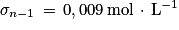 \sigma _{n-1}\, =\, 0,009\, \textrm{mol}\, \cdot \, \textrm{L}^{-1}