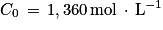 C_{0}\, =\, 1,360\,\textrm{mol}\, \cdot \, \textrm{L}^{-1}