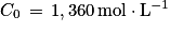 C_{0}\, =\, 1,360\, \textrm{mol}\cdot \textrm{L}^{-1}
