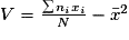 V = \frac{\sum {n_i x_i}}{N} - \bar{x}^2