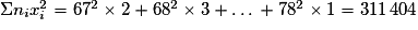 \Sigma{n_{i}x^{2}_{i}}=67^{2}\times{2}+68^{2}\times{3}+\ldots\,+78^{2}\times{1}=311\,404